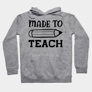 Teacher - Made to teach Hoodie